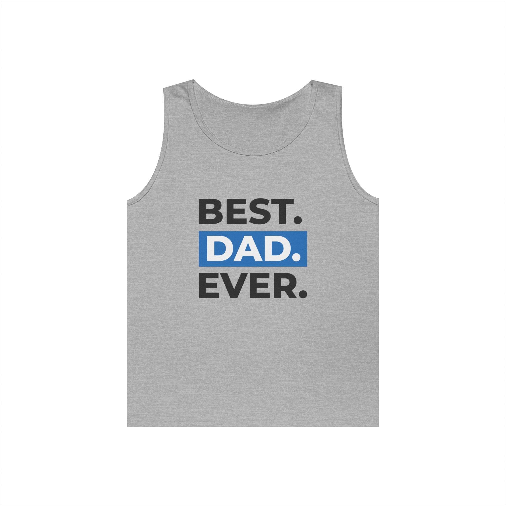 Best. Dad. Ever. Tank Top — Father’s Day Graphic Tank